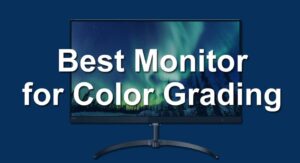 Best monitor for color grading