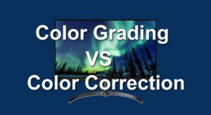 Color grading vs color correction
